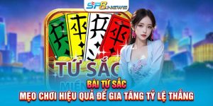 Bài Tứ Sắc - Mẹo Chơi Hiệu Quả Để Gia Tăng Tỷ Lệ Thắng