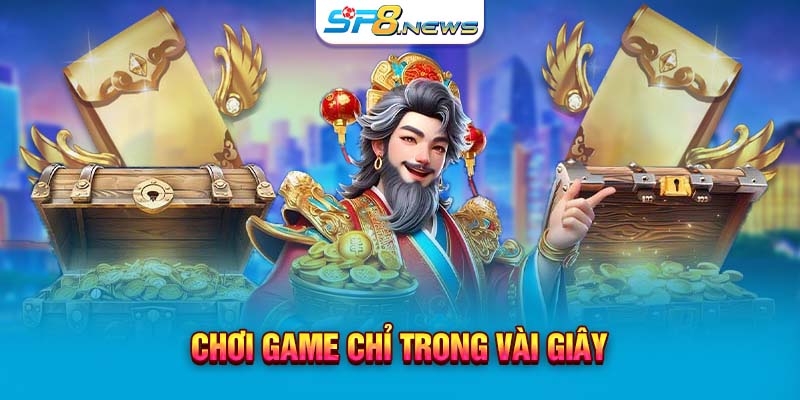 Chơi game chỉ trong vài giây