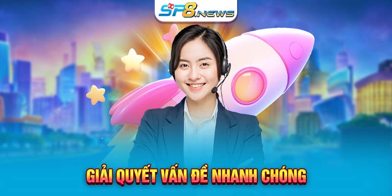 Giải quyết vấn đề nhanh chóng