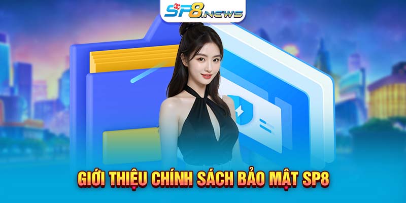 Giới thiệu chính sách bảo mật SP8