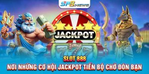 Slot 888 - Nơi Những Cơ Hội Jackpot Tiến Bộ Chờ Đón Bạn