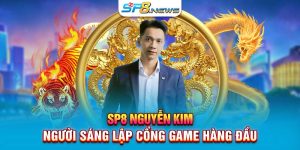 CEO SP8 Nguyễn Kim - Người Sáng Lập Cổng Game Hàng Đầu