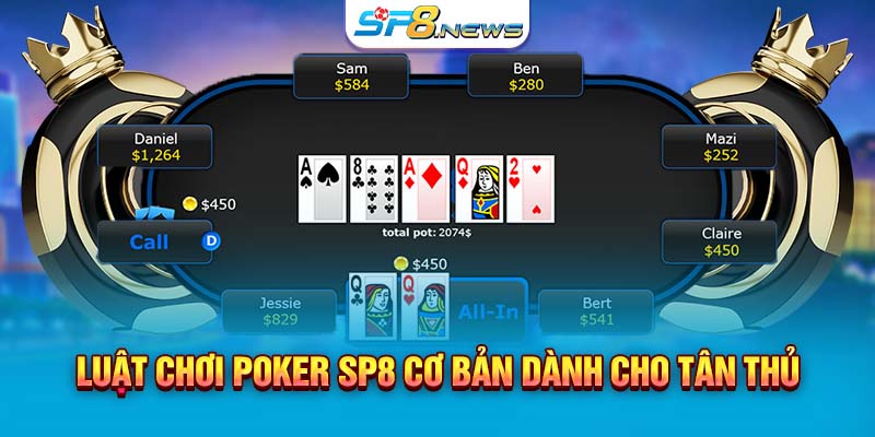 Luật chơi Poker SP8 cơ bản dành cho tân thủ