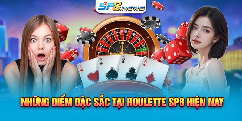 Những điểm đặc sắc tại roulette SP8 hiện nay