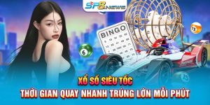 Xổ Số Siêu Tốc | Thời Gian Quay Nhanh, Trúng Lớn Mỗi Phút